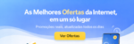 ofertas incríveis no top ofertas x